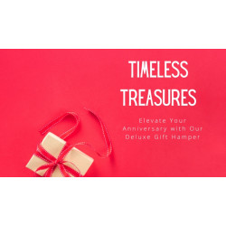 Timeless Treasures: Elevate Your Anniversary with Our Deluxe Gift Hamper